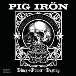 Pig Iron : Blues + Power = Destiny